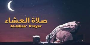 موعد أذان العشاء اليوم في محافظة الإسماعيلية