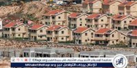 "القاهرة الإخبارية": التوسع الاستيطاني في الضفة الغربية وصل ذروته عام 2025