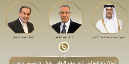 مكالمة هاتفية طارئة بين وزير الخارجية ونظيريه القطري والإيراني.. ماذا دار في الاتصال؟