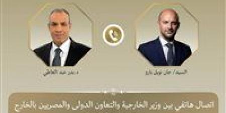 وزير الخارجية يبحث مع نظيره الفرنسي خفض التصعيد الإقليمي ودعم استقرار لبنان