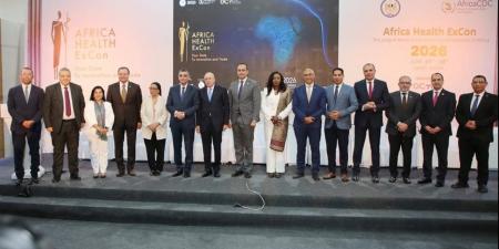 توصيات Africa Health ExCon 2026 تركز على السيادة الصحية الإفريقية..التصنيع الطبي الذاتي