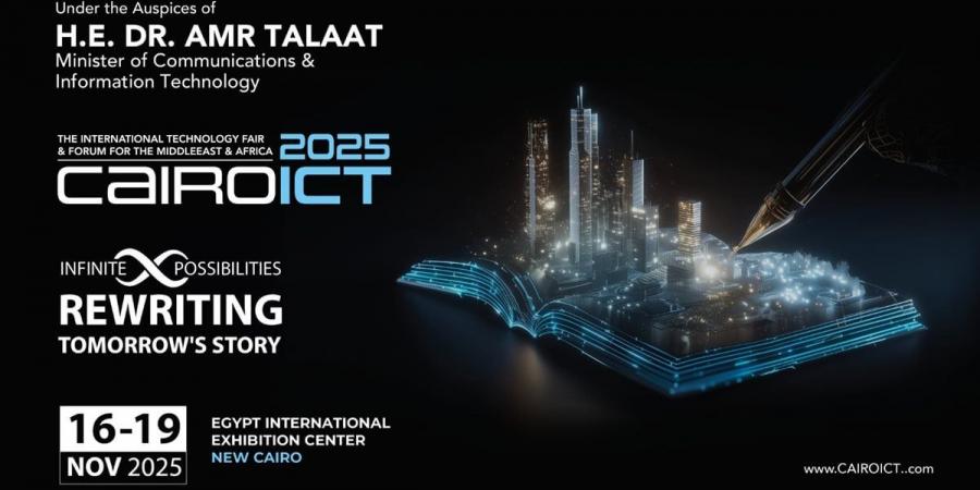 16 نوفمبر.. انطلاق معرض 2025 Cairo ICT برعاية وزير الاتصالات