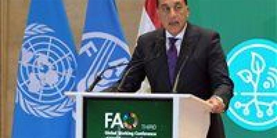 رئيس الوزراء: مصر تؤكد التزامها الكامل بتعزيز التعاون مع منظمة "الفاو"