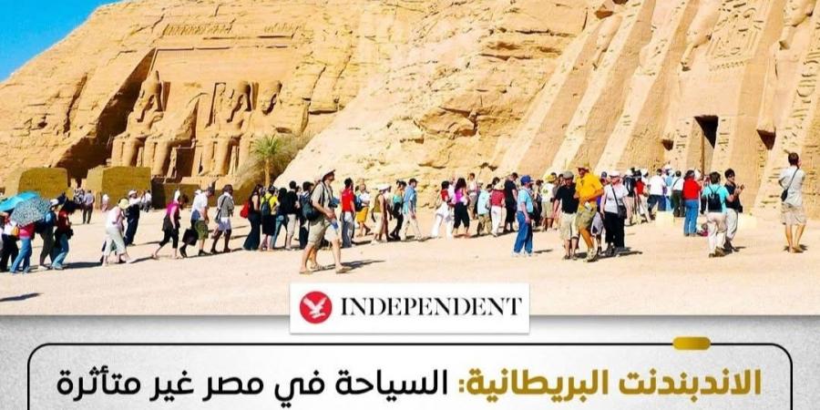 الاندبندنت البريطانية: السياحة فى مصر غير متأثرة بشكل كبير رغم الصراع فى الشرق الأوسط