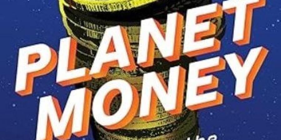 كوكب المال.. كتاب عن حركة النقود والموضات الجديدة فى عالم الاقتصاد